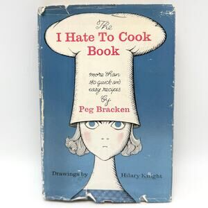 The I Hate To Cook Book Vintage 1960 Cookbook Peg Bracken Quick Easy Recipes